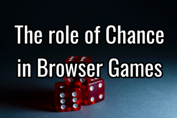 The role of chance in browser games