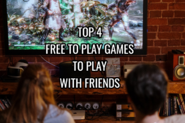 Top 4 Free to Play Games to Play with Friends