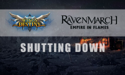 Ravenmarch and Wings of Destiny shutting down