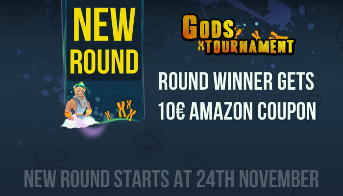 Gods Tournament new round