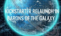 Barons of the Galaxy Kickstarter Re-launch