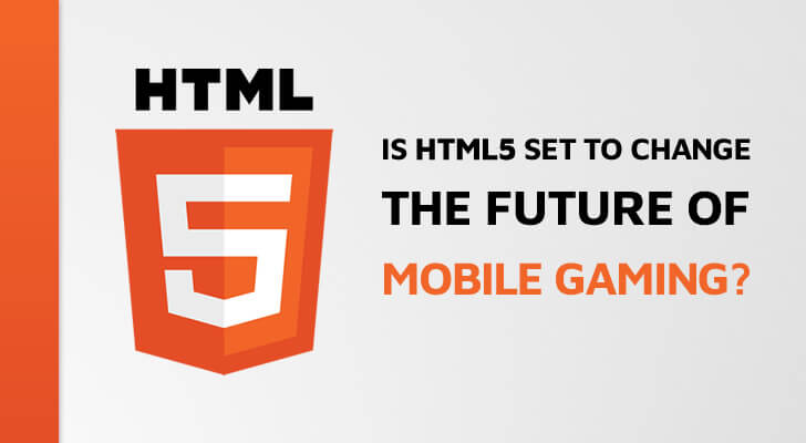HTML5 the future of mobile gaming