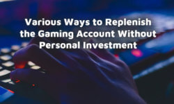 Various Ways to Replenish the Gaming Account Without Personal Investment